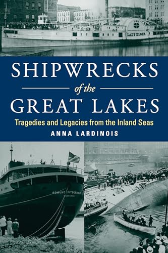 Shipwrecks of the Great Lakes: Tragedies and Legacies from the Inland Seas von Globe Pequot Press