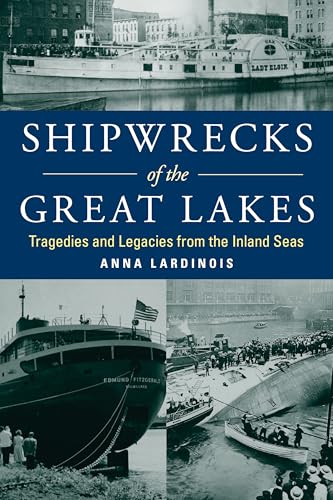 Shipwrecks of the Great Lakes: Tragedies and Legacies from the Inland Seas von Globe Pequot Press