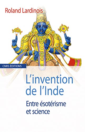 L'Invention de l'Inde. Entre ésotérisme et science von CNRS EDITIONS