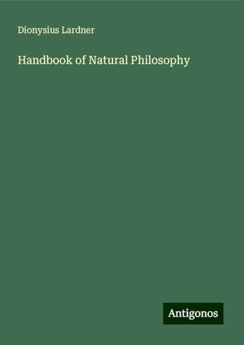 Handbook of Natural Philosophy von Antigonos Verlag