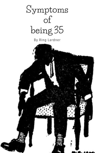 Symptoms of being 35 von Independently published