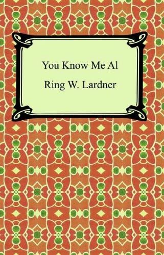 You Know Me Al: A Busher's Letters von Anson Street Press