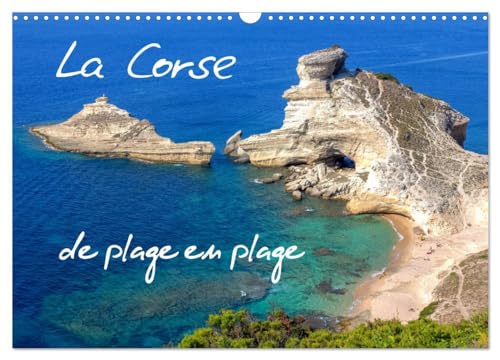 La Corse de plage en plage (Calendrier mural 2025 DIN A3 vertical), CALVENDO calendrier mensuel: De plage en plage, toute la beauté de la Corse von Calvendo
