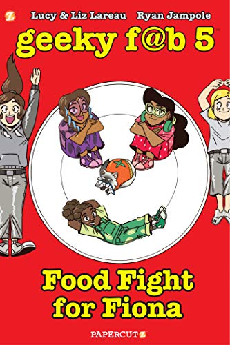 Geeky Fab 5, Vol. 4: Food Fight For Fiona (Geeky Fab Five, Band 4)