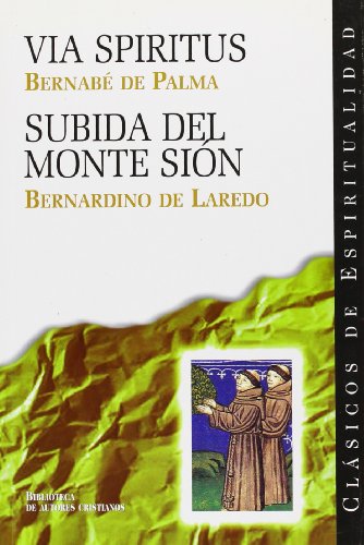Vía spiritus ; Subida del monte Sión (CLÁSICOS DE ESPIRITUALIDAD, Band 4)