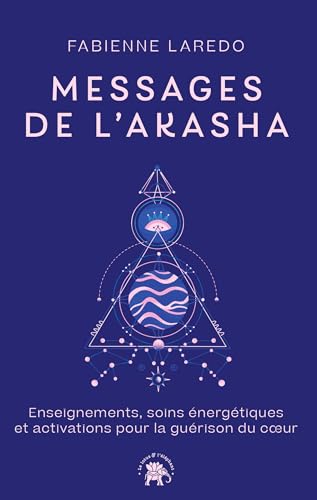 Messages de l'Akasha: Enseignements, soins énergétiques et activations pour la guérison du coeur von LOTUS ELEPHANT