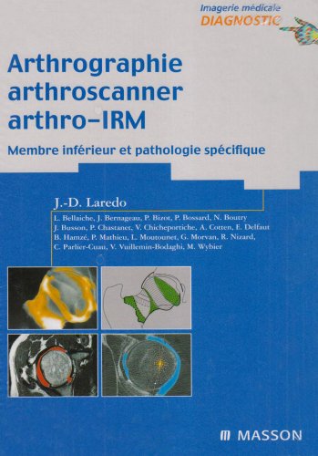 Arthrographie, arthroscanner, arthro-IRM - Membre inférieur et pathologie spécifique: Pathologie Specifique