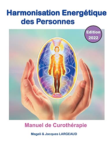 Harmonisation énergétique des Personnes 2022: manuel de curothérapie von BoD – Books on Demand – Frankreich