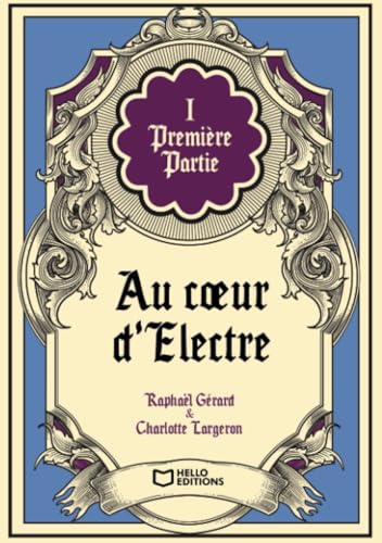 Au coeur d'Electre - Tome I von Hello Editions