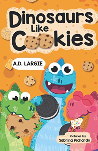 Dinosaurs Like Cookies: First Grade Reading (Kids Read Daily Level 2: First Grade Books) von Independently Published