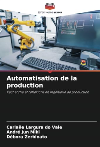 Automatisation de la production: Recherche et réflexions en ingénierie de production