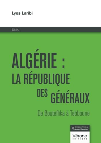 Algérie : la république des généraux: De Bouteflika à Tebboune von Verone éditions