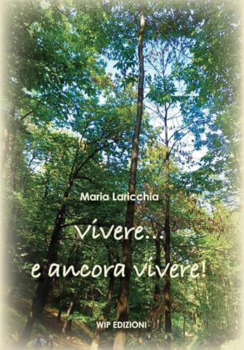 Vivere… e ancora vivere! (I Tulipani) von Wip Edizioni