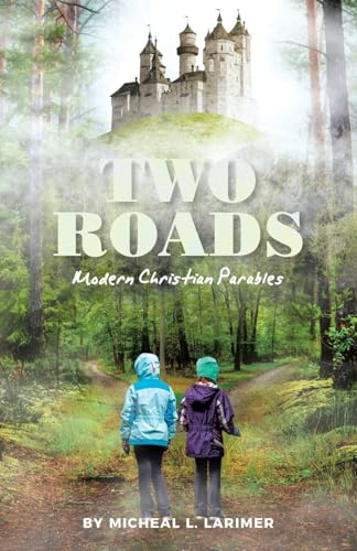Two Roads: Modern Christian Parables Two Roads: Modern Christian Parables von AuthorHouse