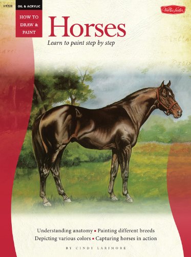 Oil Horses: Learn to Paint Step by Step (How to Draw and Paint/Art Instruction Program)