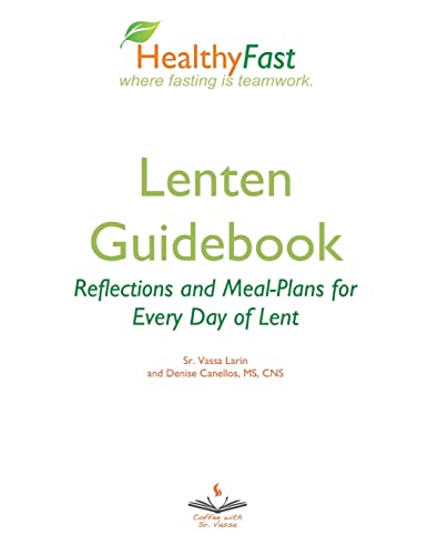 HealthyFast Lenten Guidebook: Reflections and Meal-Plans for Every Day of Lent: Reflections and Meal-Plans for Every Day of Lent HealthyFast where ... of Lent: Reflections and meal plans for every von Xenophon Press LLC