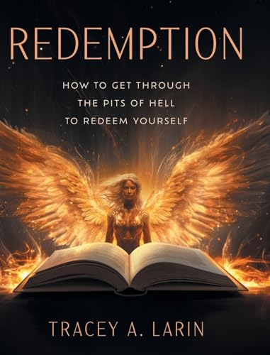 Redemption: How to Get Through the Pits of Hell to Redeem Yourself von FriesenPress