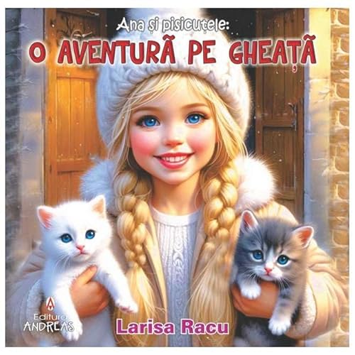 Ana Si Pisicutele: O Aventura Pe Gheata Ana Si Pisicutele: O Aventura Pe Gheata von Andreas