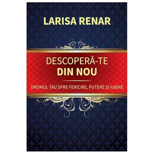 Descopera-Te Din Nou. Drumul Tau Spre Fericire. Putere Si Iubire von Europress