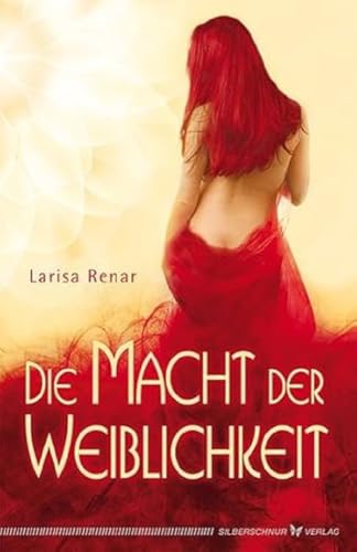 Die Macht der Weiblichkeit von Silberschnur Verlag Die G