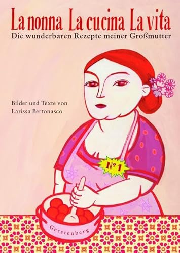 La nonna La cucina La vita: Die wunderbaren Rezepte meiner Großmutter 50 Rezepte von Gerstenberg Verlag