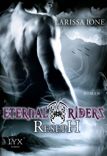 Eternal Riders - Reseph: Roman (Eternal-Riders-Reihe, Band 4)