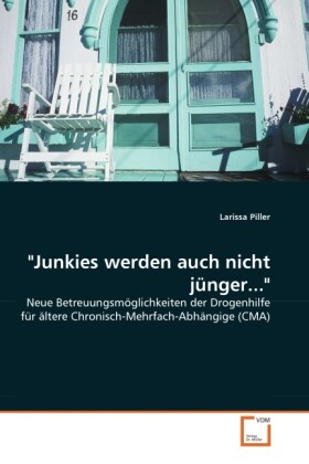 Junkies werden auch nicht jünger... von VDM Verlag Dr. Müller e.K.