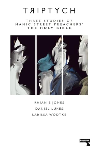 Triptych: Three Studies of Manic Street Preachers' The Holy Bible