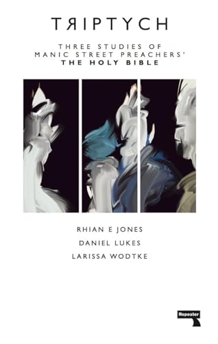 Triptych: Three Studies of Manic Street Preachers' The Holy Bible