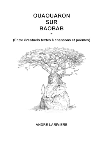 Ouaouaron sur baobab: Entre éventuels textes à chansons et poèmes von Librinova