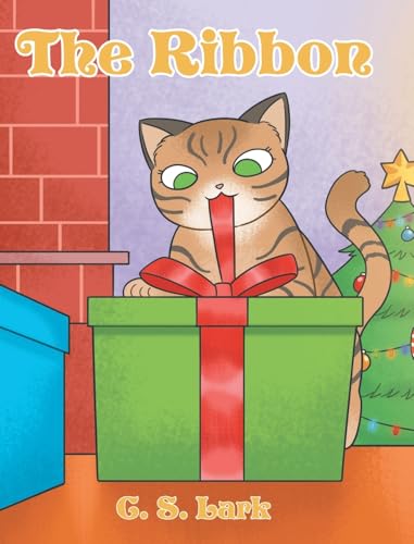 The Ribbon: Book 1 (The Tales of Olivia Kitty) von Christian Faith Publishing