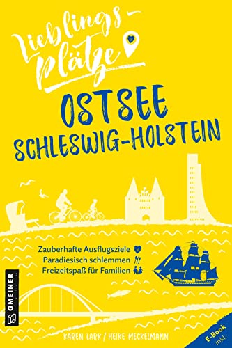 Lieblingsplätze Ostsee Schleswig-Holstein (Lieblingsplätze im GMEINER-Verlag) von Gmeiner Verlag