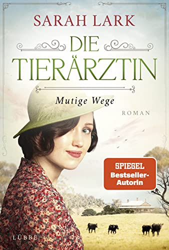 Die Tierärztin - Mutige Wege: Roman. Das mitreißende Schicksal zweier Familien von 1906 bis 1966 (Tierärztin-Saga, Band 3) von Lübbe