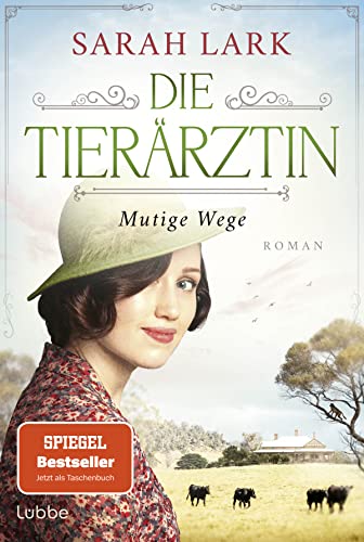 Die Tierärztin - Mutige Wege: Roman. Das mitreißende Schicksal zweier Familien von 1906 bis 1966. Das mitreißende Schicksal zweier Familien von 1906 bis 1966 (Tierärztin-Saga, Band 3) von Lübbe