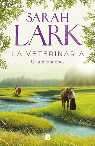 La veterinaria. Grandes sueños (La veterinaria 1): Grandes Sueños / Big Dreams (Grandes novelas, Band 1) von B