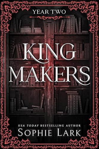 Kingmakers Year Two: A Spicy Forbidden Dark College Romance (Kingmakers 2)