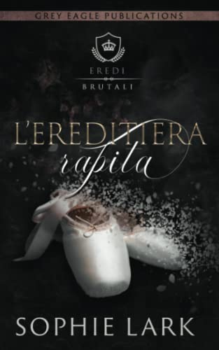 L’ereditiera rapita (Eredi brutali)