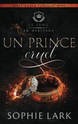 Un prince cruel von Grey Eagle Publications