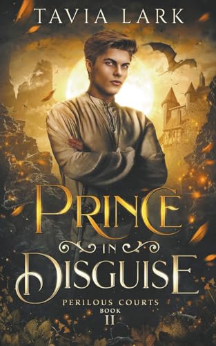 Prince in Disguise (Perilous Courts, Band 2) von Tavia Lark