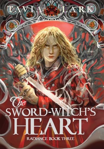 The Sword-Witch's Heart (Radiance, Band 3)