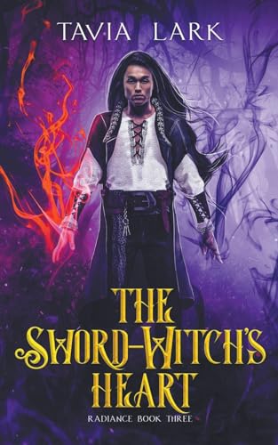 The Sword-Witch's Heart (Radiance, Band 3) von Tavia Lark