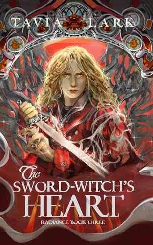 The Sword-Witch's Heart (Radiance, Band 3) von Independently published