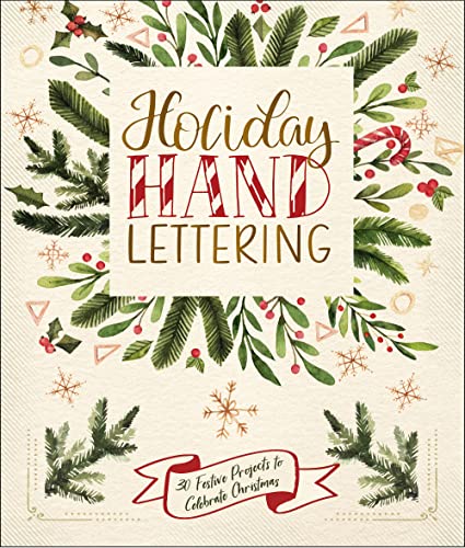 Holiday Hand Lettering: 30 Festive Projects to Celebrate Christmas von Lark Books (NC)