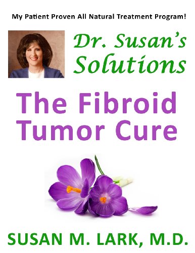 Dr. Susan's Solutions: The Fibroid Tumor Cure von Womens Wellness Publishing