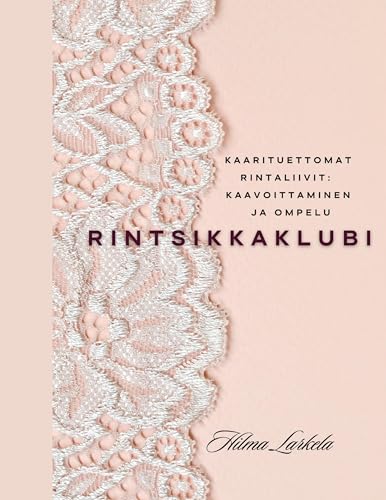 Rintsikkaklubi: Kaarituettomat rintaliivit: kaavoittaminen ja ompelu von BoD – Books on Demand – Finnland