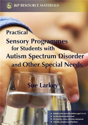 Practical Sensory Programmes: For Students with Autism Spectrum Disorder and Other Special Needs von Jessica Kingsley Publishers