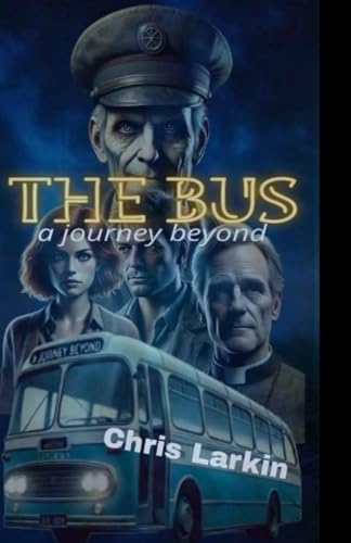 The Bus - A Journey Beyond von Independently published