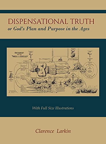 Dispensational Truth [with Full Size Illustrations], or God's Plan and Purpose in the Ages von Martino Fine Books