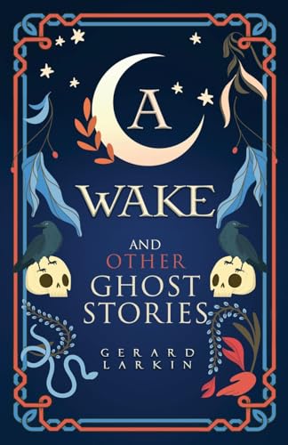 A Wake and Other Ghost Stories von UK Book Publishing