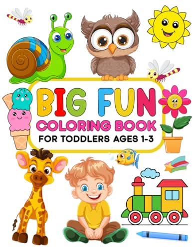 Big Fun Coloring Book for Toddlers ages 1-3: Simple easy images to color for boys and girls of everyday objects, emotions and animals von Independently published